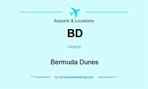 What does BD mean? It stands for Bermuda Dunes