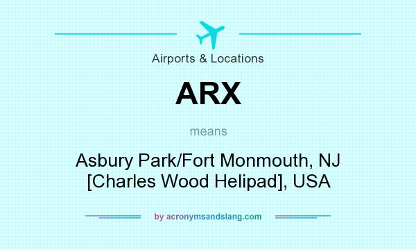 What does ARX mean? It stands for Asbury Park/Fort Monmouth, NJ [Charles Wood Helipad], USA