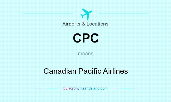 What does CPC mean? It stands for Canadian Pacific Airlines