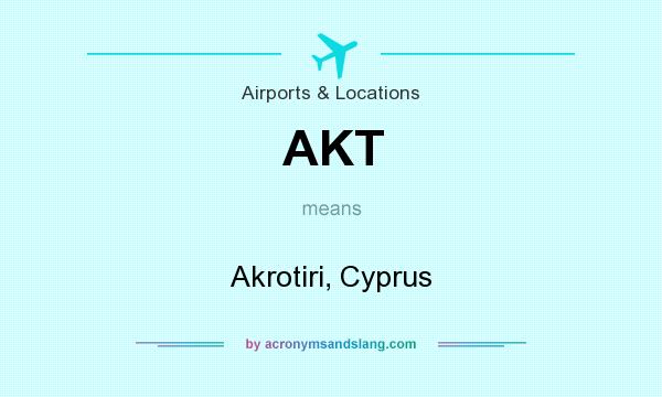 What does AKT mean? It stands for Akrotiri, Cyprus