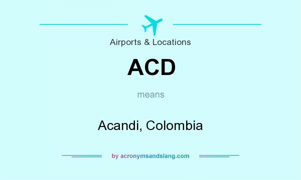 What does ACD mean? It stands for Acandi, Colombia