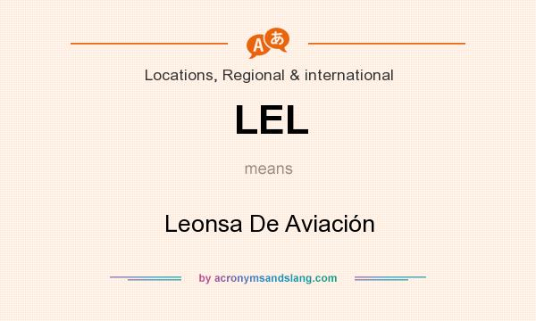 What does LEL mean? It stands for Leonsa De Aviación