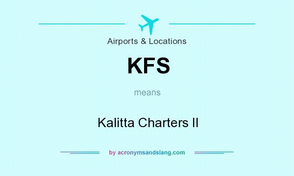 What does KFS mean? It stands for Kalitta Charters II