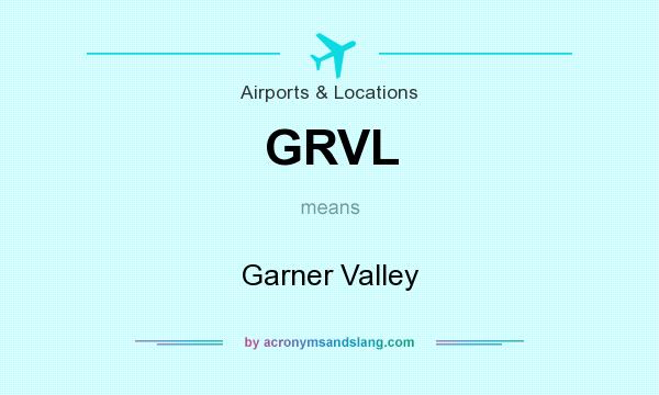 What does GRVL mean? It stands for Garner Valley