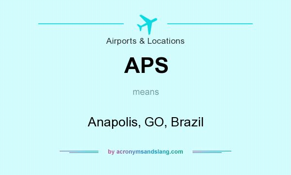 What does APS mean? It stands for Anapolis, GO, Brazil