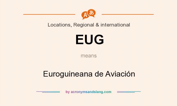 What does EUG mean? It stands for Euroguineana de Aviación