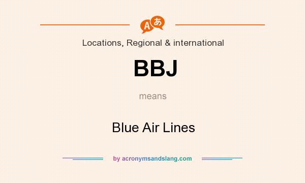 What does BBJ mean? It stands for Blue Air Lines