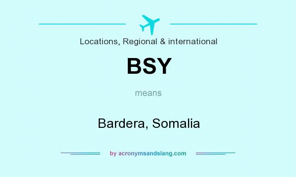 What does BSY mean? It stands for Bardera, Somalia