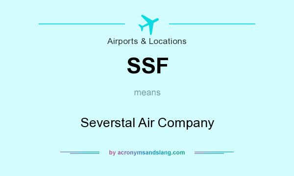 What does SSF mean? It stands for Severstal Air Company