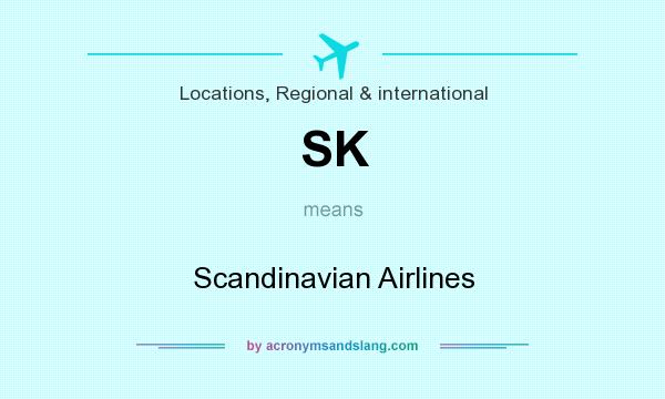 What does SK mean? It stands for Scandinavian Airlines