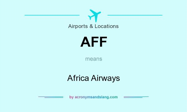 What does AFF mean? It stands for Africa Airways