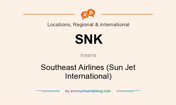 What does SNK mean? It stands for Southeast Airlines (Sun Jet International)