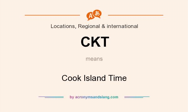 What does CKT mean? It stands for Cook Island Time