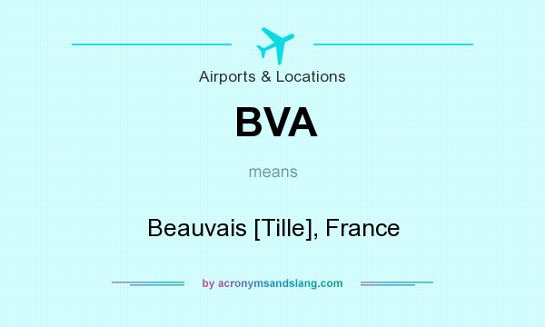 What does BVA mean? It stands for Beauvais [Tille], France