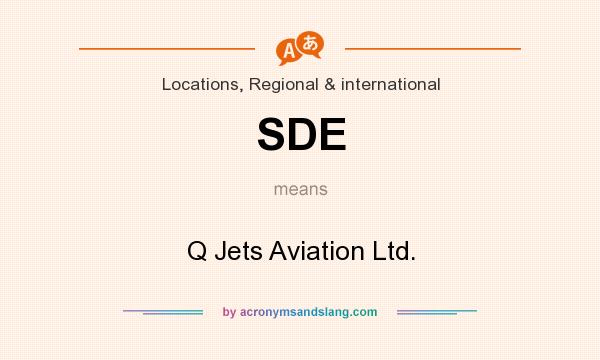What does SDE mean? It stands for Q Jets Aviation Ltd.