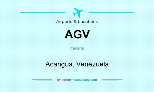 What does AGV mean? It stands for Acarigua, Venezuela