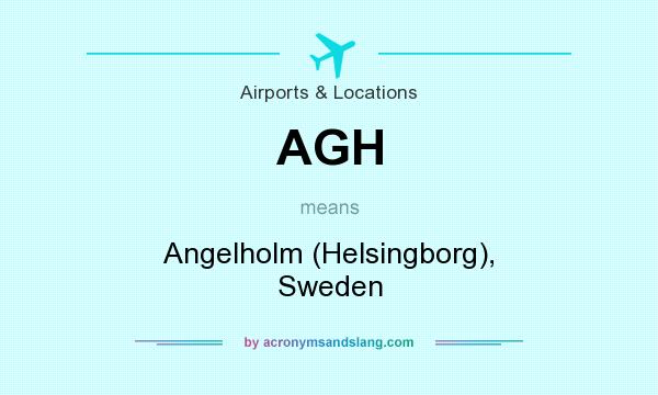 What does AGH mean? It stands for Angelholm (Helsingborg), Sweden