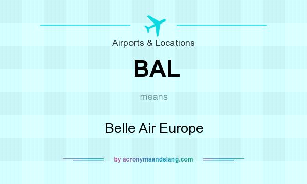 What does BAL mean? It stands for Belle Air Europe