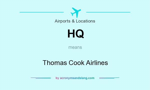 What does HQ mean? It stands for Thomas Cook Airlines