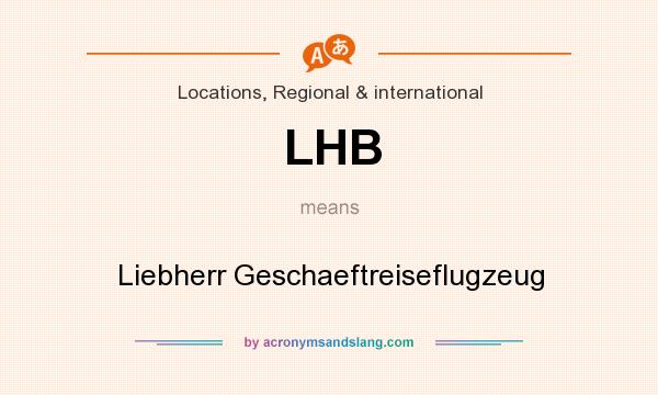 What does LHB mean? It stands for Liebherr Geschaeftreiseflugzeug