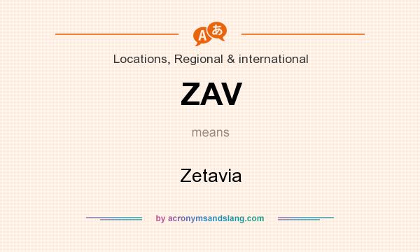 What does ZAV mean? It stands for Zetavia
