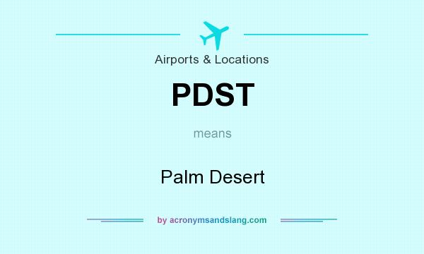 What does PDST mean? It stands for Palm Desert
