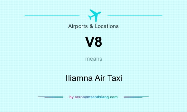 What does V8 mean? It stands for Iliamna Air Taxi