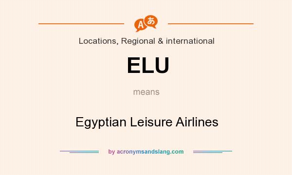 What does ELU mean? It stands for Egyptian Leisure Airlines