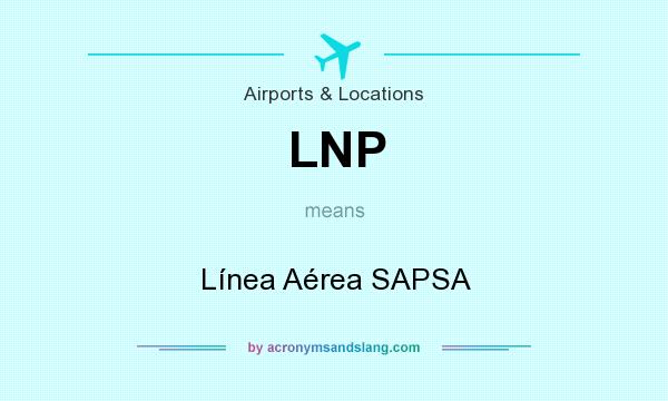 What does LNP mean? It stands for Línea Aérea SAPSA