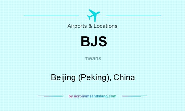 What does BJS mean? It stands for Beijing (Peking), China
