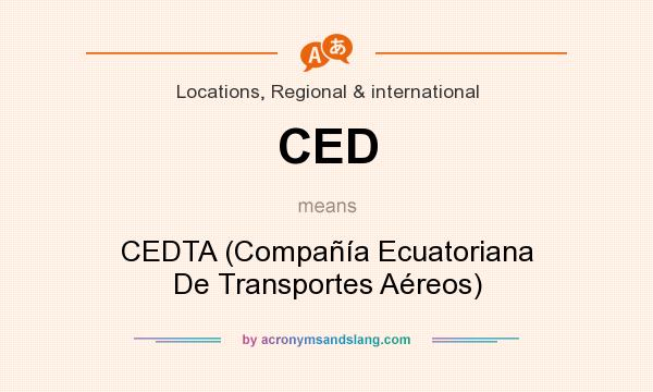 What does CED mean? It stands for CEDTA (Compañía Ecuatoriana De Transportes Aéreos)