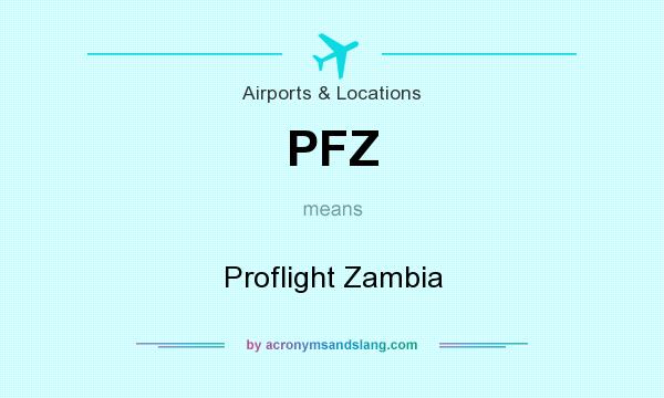 What does PFZ mean? It stands for Proflight Zambia