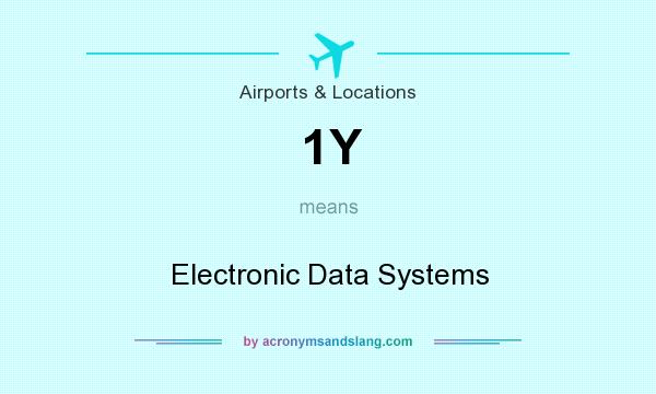 What does 1Y mean? It stands for Electronic Data Systems