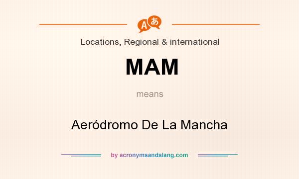 What does MAM mean? It stands for Aeródromo De La Mancha