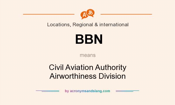 What does BBN mean? It stands for Civil Aviation Authority Airworthiness Division