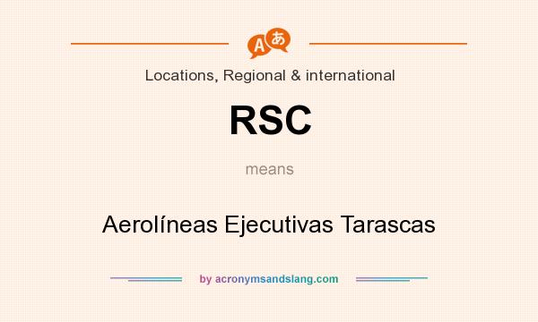 What does RSC mean? It stands for Aerolíneas Ejecutivas Tarascas