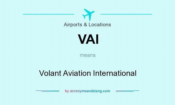 What does VAI mean? It stands for Volant Aviation International