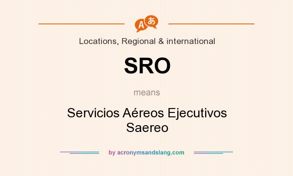 What does SRO mean? It stands for Servicios Aéreos Ejecutivos Saereo