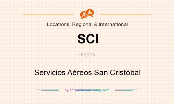 What does SCI mean? It stands for Servicios Aéreos San Cristóbal