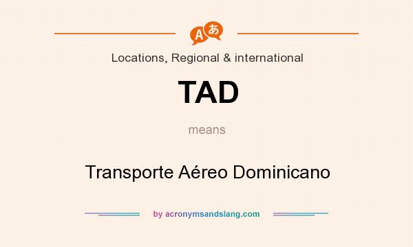 What does TAD mean? It stands for Transporte Aéreo Dominicano
