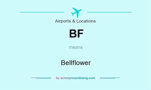 What does BF mean? It stands for Bellflower