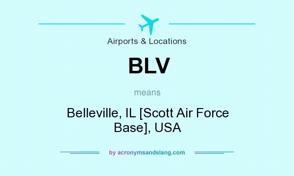 What does BLV mean? It stands for Belleville, IL [Scott Air Force Base], USA