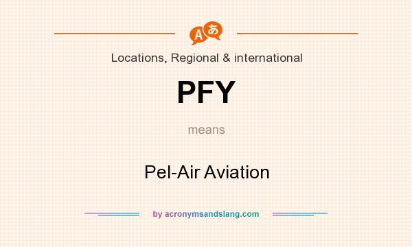 What does PFY mean? It stands for Pel-Air Aviation