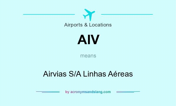 What does AIV mean? It stands for Airvias S/A Linhas Aéreas