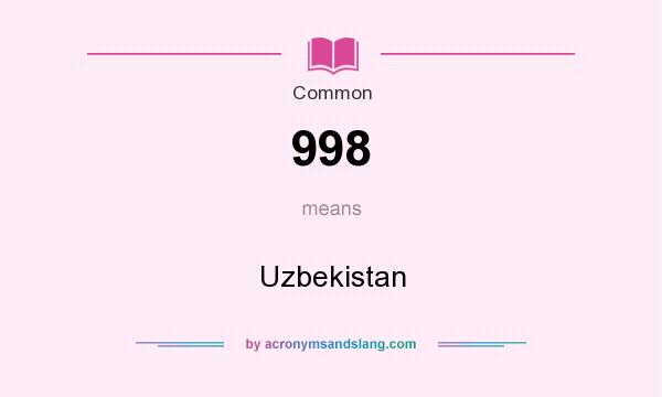 What does 998 mean? It stands for Uzbekistan