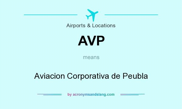 What does AVP mean? It stands for Aviacion Corporativa de Peubla