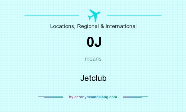 What does 0J mean? It stands for Jetclub