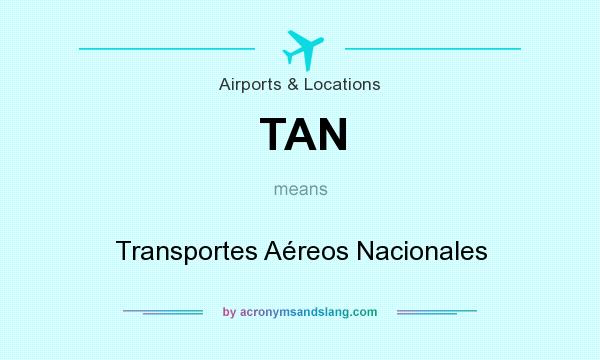 What does TAN mean? It stands for Transportes Aéreos Nacionales