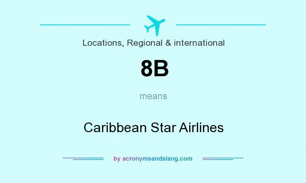 What does 8B mean? It stands for Caribbean Star Airlines