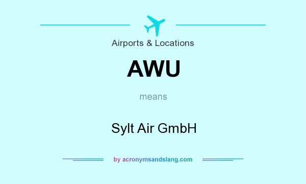 What does AWU mean? It stands for Sylt Air GmbH